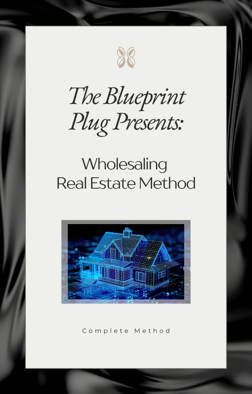 Blueprint: Wholesaling Real Estate Method
